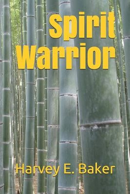 Spirit Warrior Charlie Hunt One by Baker, Harvey E.