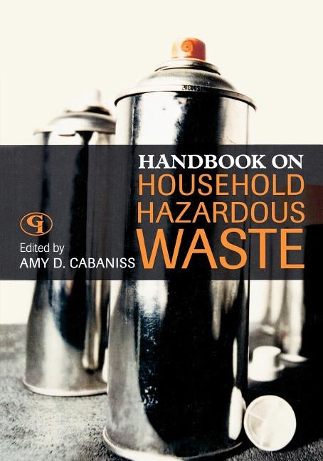 Handbook on Household Hazardous Waste by Cabaniss, Amy D.
