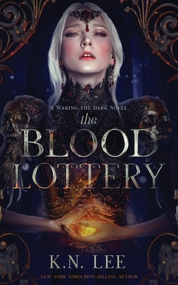The Blood Lottery: A Waking the Dark Novel by Lee, K. N.