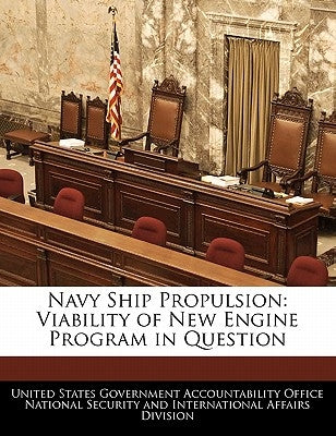 Navy Ship Propulsion: Viability of New Engine Program in Question by United States Government Accountability