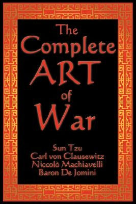 The Complete Art of War by Tzu, Sun