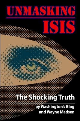 Unmasking ISIS: The Shocking Truth by Blog, Washington's