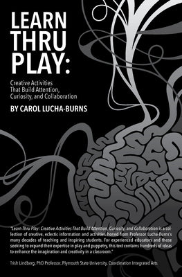 Learn Thru Play: Creative Activities That Build Attention, Curiosity, and Collaboration by Dintino, Cecilia