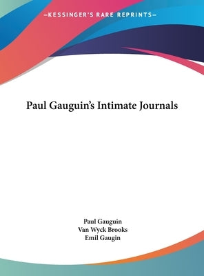 Paul Gauguin's Intimate Journals by Gauguin, Paul