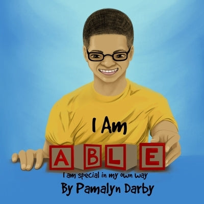 I am ABLE: I am special in my own way by Darby, Pamalyn