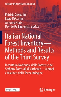 Italian National Forest Inventory--Methods and Results of the Third Survey: Inventario Nazionale Delle Foreste E Dei Serbatoi Forestali Di Carbonio--M by Gasparini, Patrizia