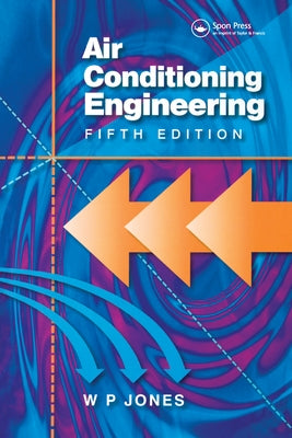 Air Conditioning Engineering by Jones, W. P.