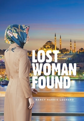 Lost Woman Found by Harris-Lochard, Nancy