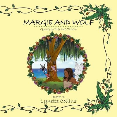 Margie and Wolf: Going to Free the Others by Collins, Lynette