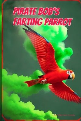 Pirate Bob's Farting Parrot by Coish, Darren