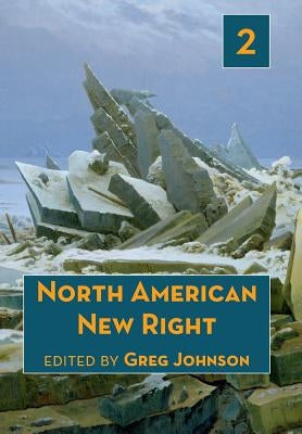 North American New Right, Vol. 2 by Johnson, Greg