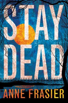 Stay Dead by Frasier, Anne