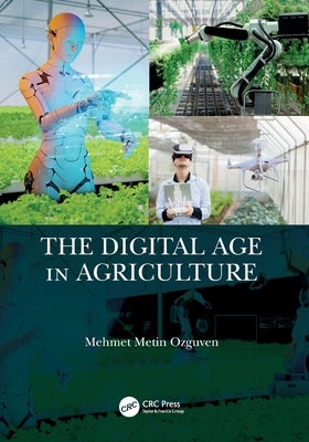 The Digital Age in Agriculture by Ozguven, Mehmet