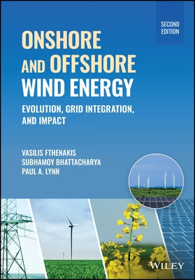 Onshore and Offshore Wind Energy: Evolution, Grid Integration, and Impact by Bhattacharya, Subhamoy