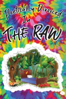 Poetically Divorced in the Raw by Boreanaz, Harold