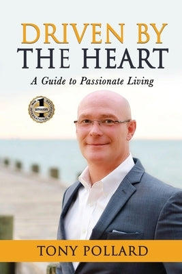 Driven by the Heart by Pollard, Tony