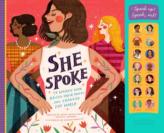 She Spoke: 14 Women Who Raised Their Voices and Changed the World by MacMillan, Kathy