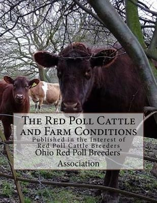 The Red Poll Cattle and Farm Conditions: Published in the Interest of Red Poll Cattle Breeders by Chambers, Jackson
