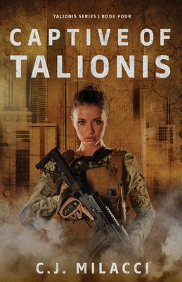 Captive of Talionis by Milacci, C. J.