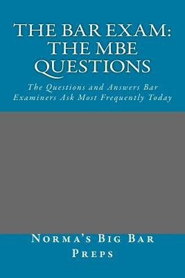 The Bar Exam: The MBE Questions: The Questions and Answers Bar Examiners Ask Most Frequently Today by Law Books, Grand Father
