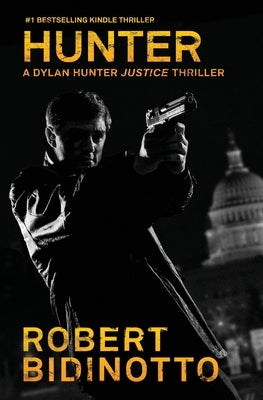 Hunter: A Dylan Hunter Justice Thriller by Bidinotto, Robert