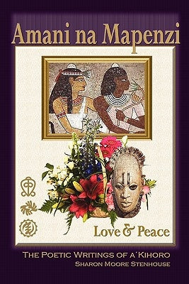 Amani na Mapenzi: Love & Peace by Stenhouse, Sharon Moore