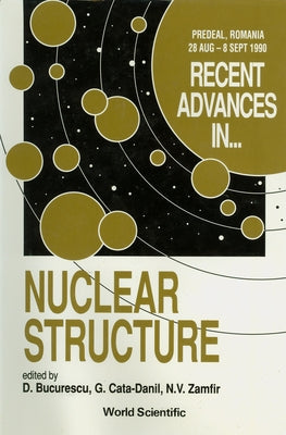 Recent Advances in Nuclear Structure by Bucurescu, D.