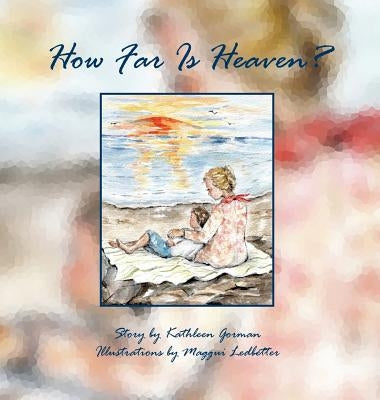 How Far Is Heaven? by Gorman, Kathleen