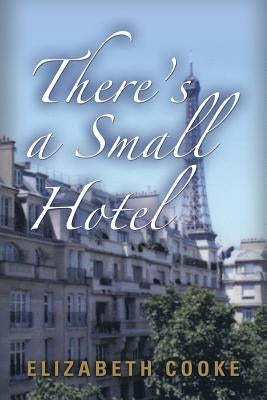 There's a Small Hotel by Cooke, Elizabeth