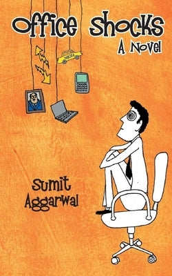 Office Shocks: A Novel by Aggarwal, Sumit