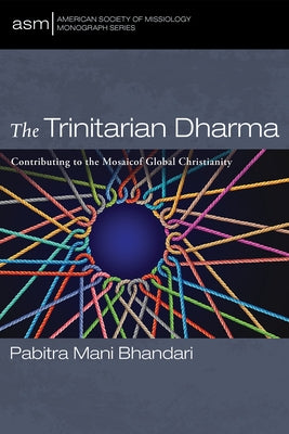 The Trinitarian Dharma by Bhandari, Pabitra Mani