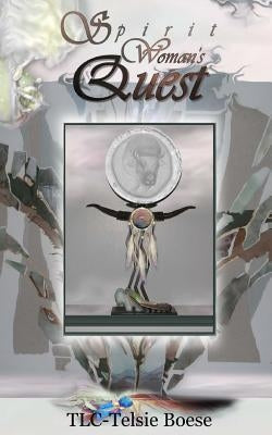 Spirit Woman's Quest by Boese, Tlc-Telsie