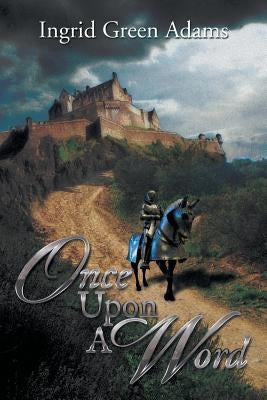 Once Upon a Word by Adams, Ingrid Green