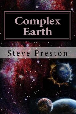 Complex Earth: Anomalies Answered by Preston, Steve