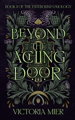 Beyond the Aching Door by Mier, Victoria