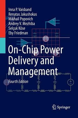 On-Chip Power Delivery and Management by Vaisband, Inna P.