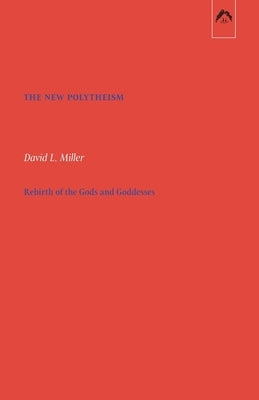 The New Polytheism: Rebirth of the Gods and Goddesses by Corbin, Henry