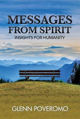 Messages from Spirit: Insights for Humanity by Poveromo, Glenn