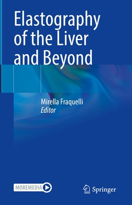 Elastography of the Liver and Beyond by Fraquelli, Mirella