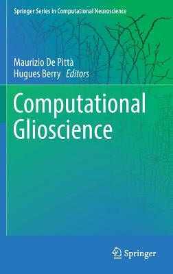 Computational Glioscience by de Pittà, Maurizio