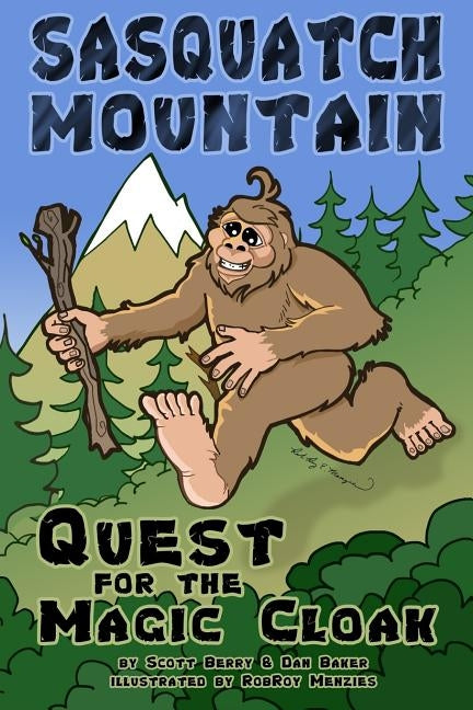 Sasquatch Mountain: Quest for the Magic Cloak by Baker, Dan
