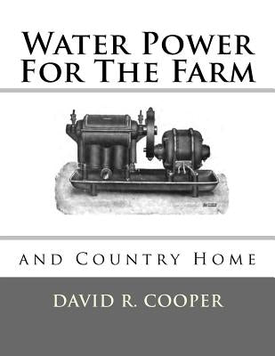 Water Power For The Farm and Country Home by Chambers, Roger