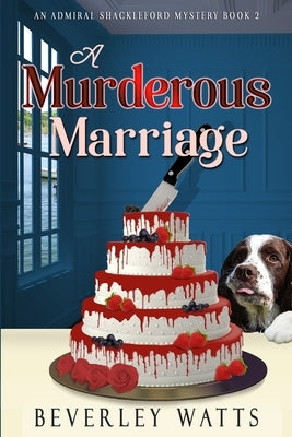 A Murderous Marriage: A Cozy Mystery by Watts, Beverley