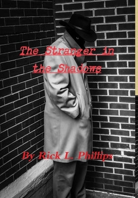 The Stranger in the Shadows by Phillips, Rick L.