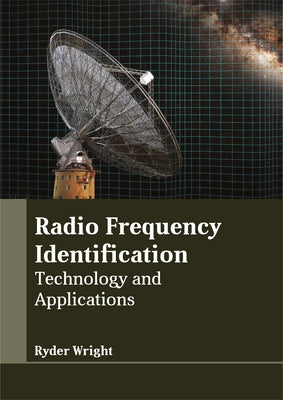 Radio Frequency Identification: Technology and Applications by Wright, Ryder
