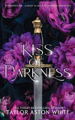 Kiss of Darkness Special Edition: A Dark Paranormal Romance by White, Taylor Aston