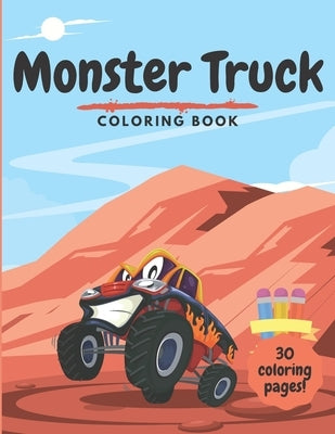 Monster Truck Coloring Book: For Kids Ages 2-4 4-8 - 30 Unique Colouring Pages for Boys and Girls Toddlers Children - Perfect Fun Activity Book for by Studio, Wdesign