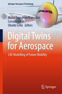 Digital Twins for Aerospace: Cae Modelling of Future Mobility by Biancolini, Marco Evangelos