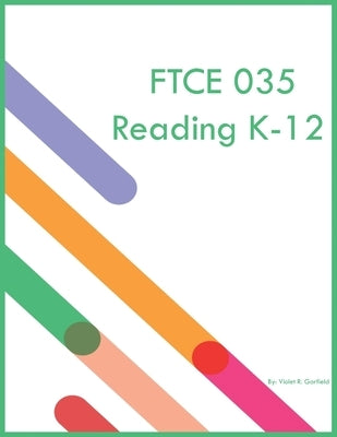 FTCE 035 Reading K-12 by Garfield, Violet R.