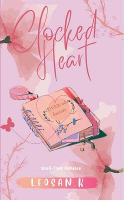 Clocked Heart by Leosan K.